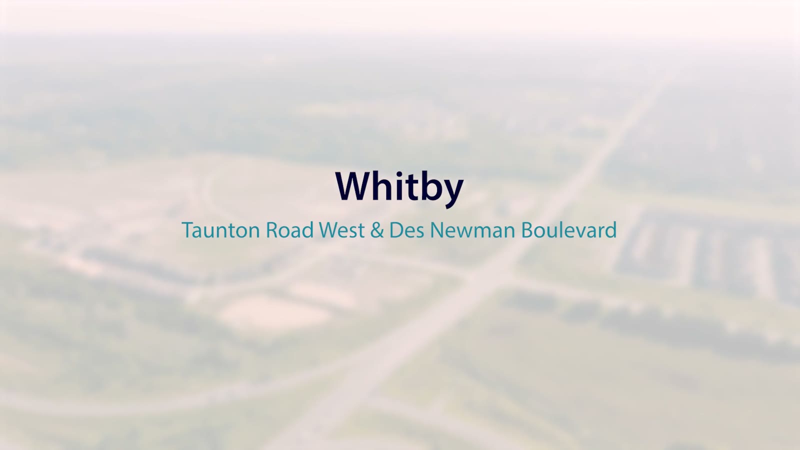 Taunton Rd W & Des Newman Blvd, Whitby – video poster